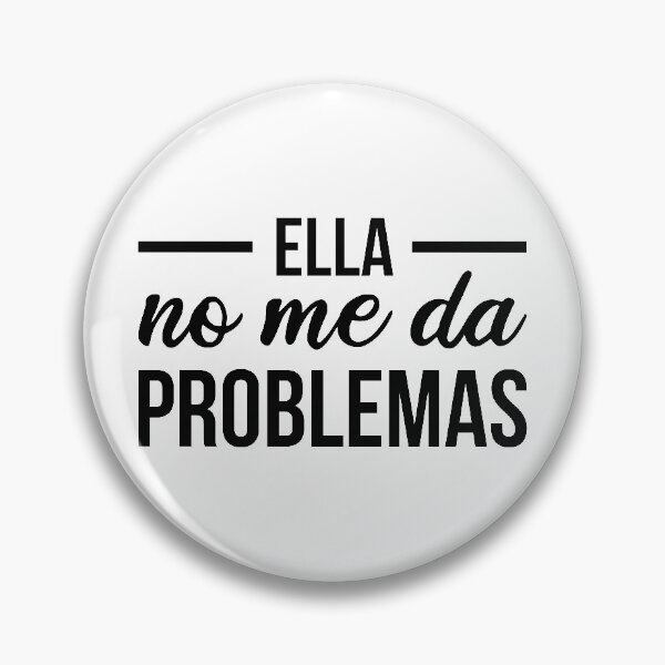 Item preview, Ella No Me Da Problemas designed and sold by FilipeFerreira.