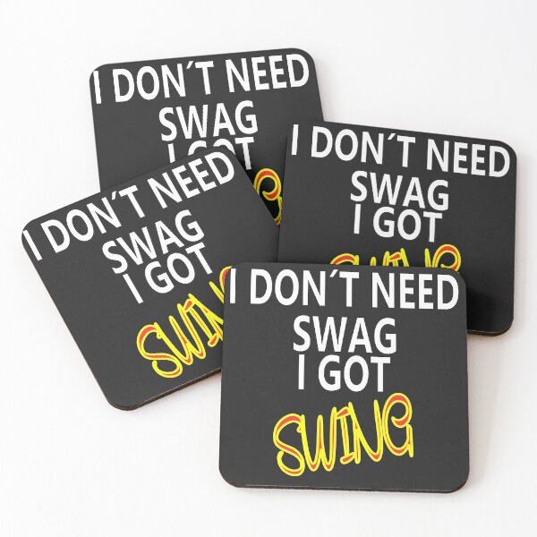 Item preview, I dont need SWAG. I got SWING. designed and sold by hop2swing.