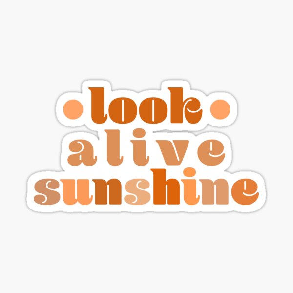 Item preview, Look Alive Sunshine Retro Quote designed and sold by Ashleylcoop.