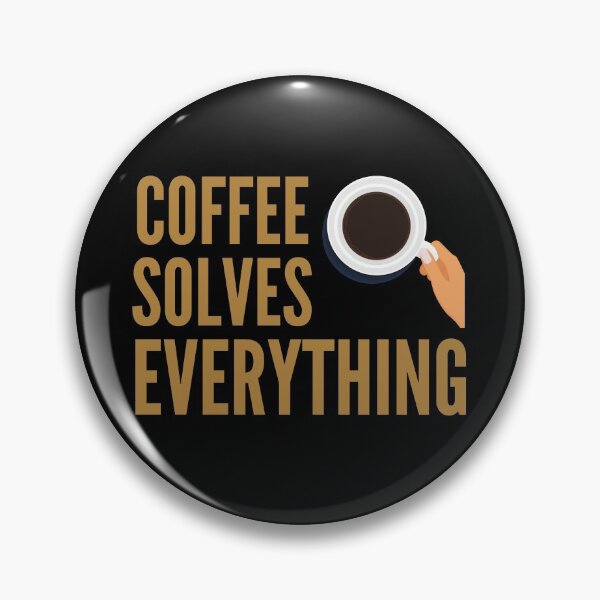 Item preview, Coffee Solves Everything designed and sold by JPMprints.