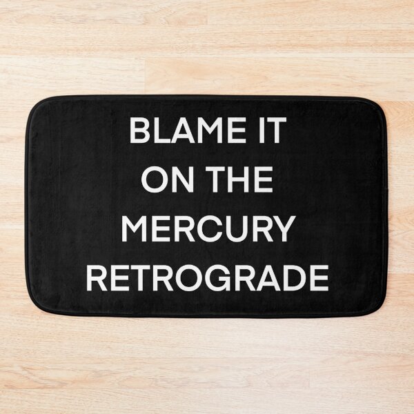 Item preview, Blame it on the Mercury Retrograde designed and sold by PG Illustration.