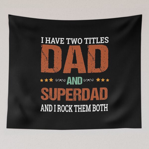 Item preview, I Have Two Titles DAD and SUPERDAD and I rock them both, Dad Shirt, SuperDad Shirt, Husband Gift, Dad gift shirt, Fathers Day Gift designed and sold by Beinfashion.