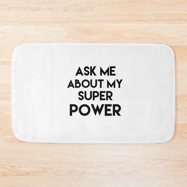Item preview, Ask Me About My Super Power designed and sold by Danny Slebodnick.