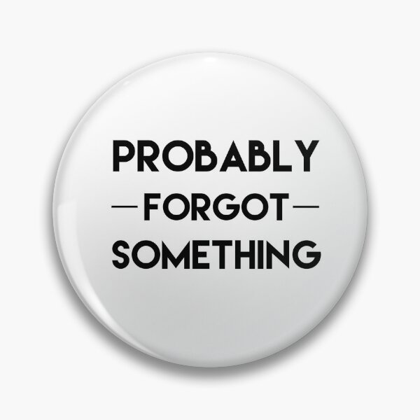 Item preview, Probably Forgot Something designed and sold by Danny Slebodnick.