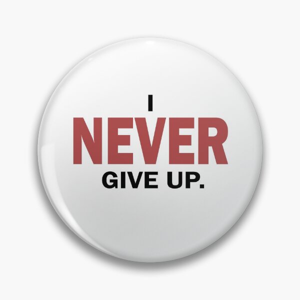 Item preview, i NEVER give up. designed and sold by SanelySpiritual.