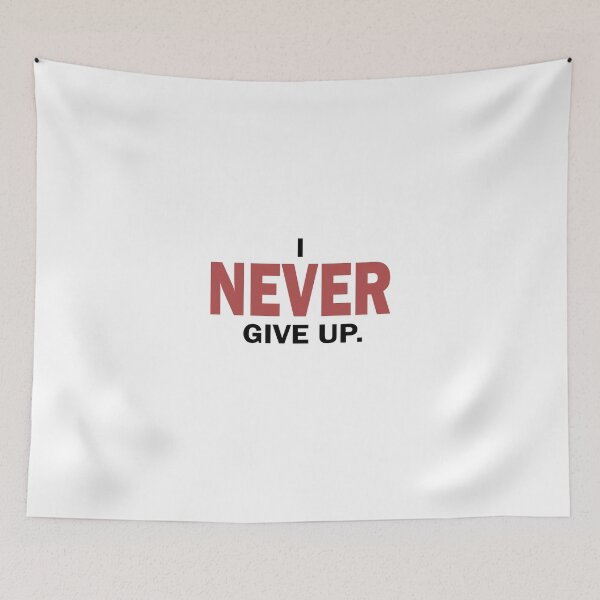 Item preview, i NEVER give up. designed and sold by SanelySpiritual.