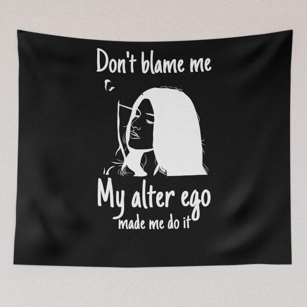 Item preview, Don't Blame Me My Alter Ego Made Me Do It Funny Sarcastic Quote For Woman  designed and sold by arteesy.