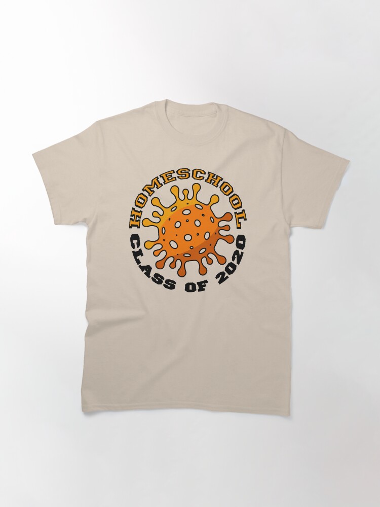 Alternate view of Homeschool Class of 2020. Coronavirus COVID-19. Classic T-Shirt