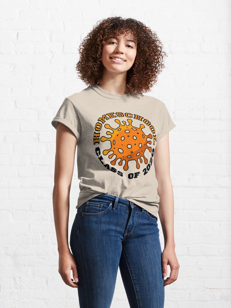 Alternate view of Homeschool Class of 2020. Coronavirus COVID-19. Classic T-Shirt