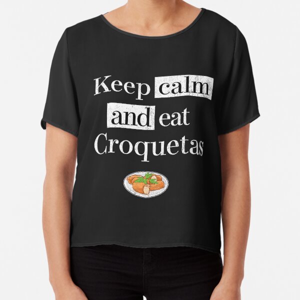 Croquetas Cubanas Foodie Eat Croquetas producto Blusa