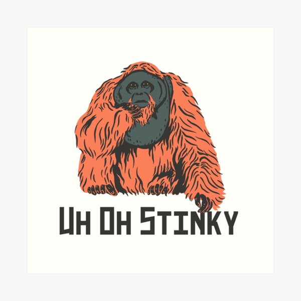 "Uh Oh Stinky" Art Print for Sale by WorldPrintTees Redbubble