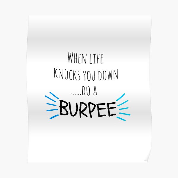 "Fitness motivation gifts when life knocks you down do a burpee burpees exercise quote