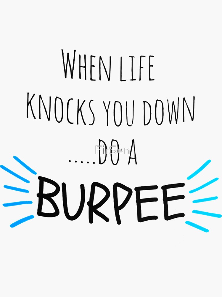 "Fitness motivation gifts when life knocks you down do a burpee burpees exercise quote