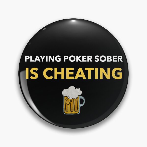 Item preview, Playing poker sober is cheating designed and sold by Paw Design.