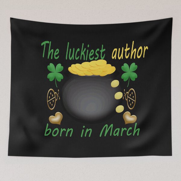 Item preview,   the luckiest author born in march-funny holiday memes designed and sold by merchfun2.