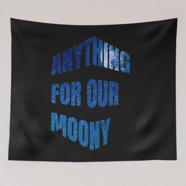 Item preview, Anything For Our Moony designed and sold by WowAllinOne.