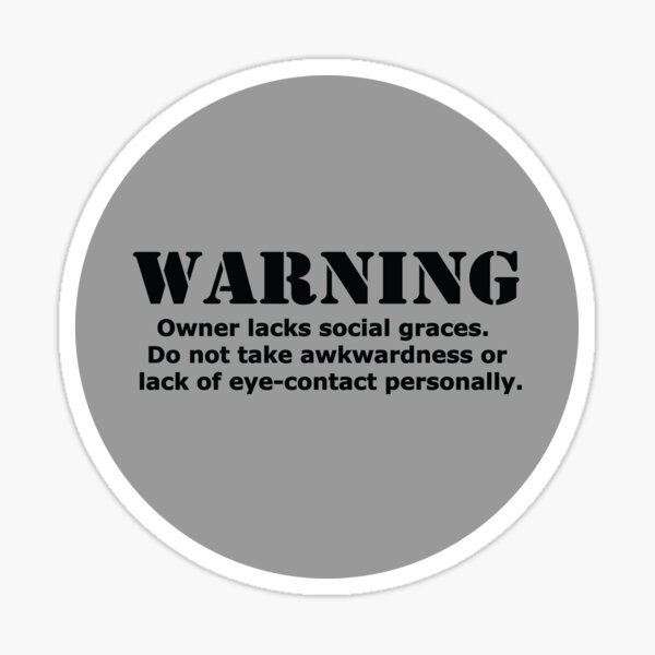 Item preview, Awkwardness Warning designed and sold by jonwiley.