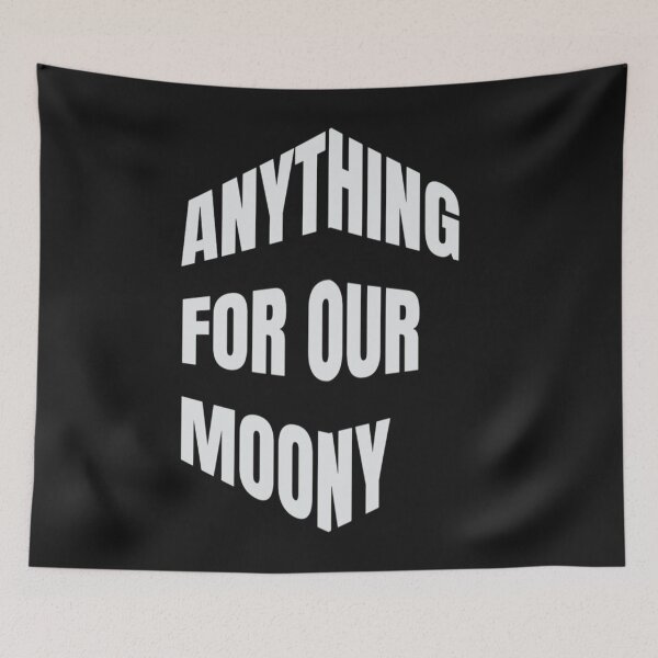 Item preview, Anything For Our Moony designed and sold by WowAllinOne.