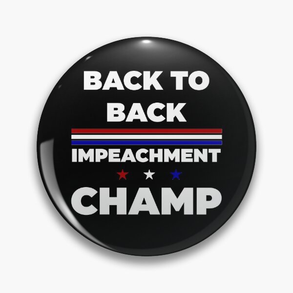 Item preview, Back to back impeachment champ  designed and sold by Rami Khalifah.