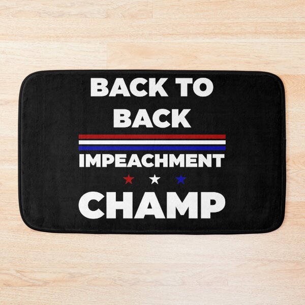 Item preview, Back to back impeachment champ  designed and sold by Rami Khalifah.
