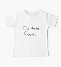 Ich hoffe, sie spielen Freebird-Black Baby T-Shirt