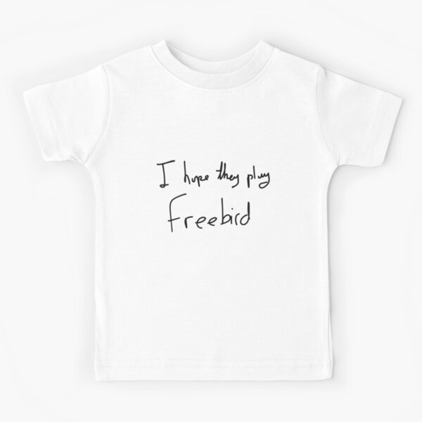 I Hope They Play Freebird -Black Kids T-Shirt