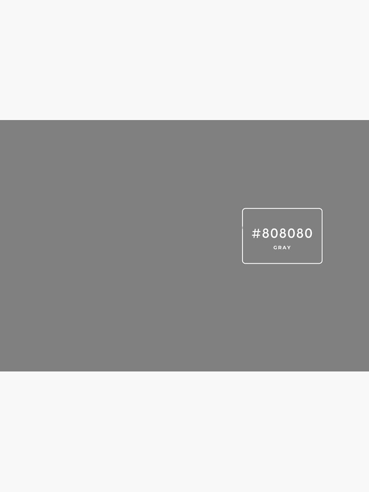 GRAY Hex Code Color #808080 (White print)