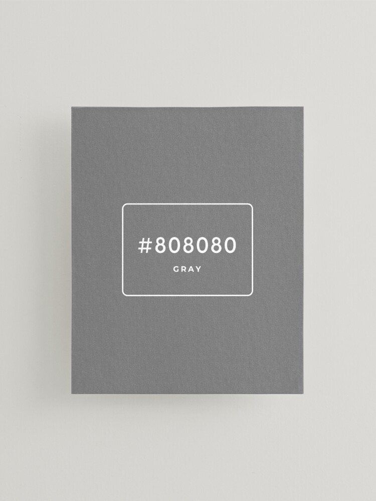 GRAY Hex Code Color #808080 (White print)