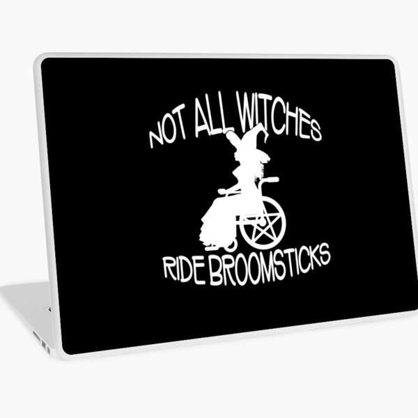 Not all Witches Ride Broomsticks Wheelchair Cheeky Witch® Laptop Skin