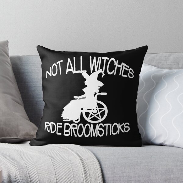 Not all Witches Ride Broomsticks Wheelchair Cheeky Witch® Throw Pillow