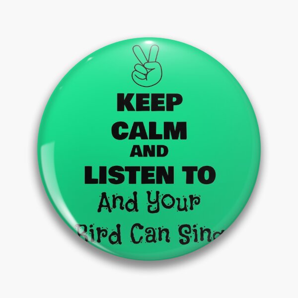 Item preview, Keep Calm and Listen to And Your Bird Can Sing designed and sold by QuotesDogma.