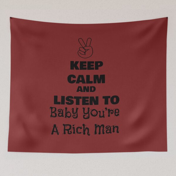 Item preview, Keep Calm and Listen to Baby You’re A Rich Man designed and sold by QuotesDogma.