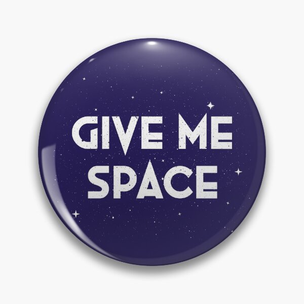 Item preview, Give Me Space designed and sold by IndigoCurrent.