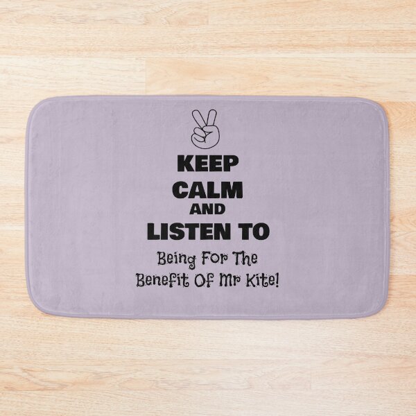 Item preview, Keep Calm and Listen to Being For The Benefit Of Mr Kite! designed and sold by QuotesDogma.
