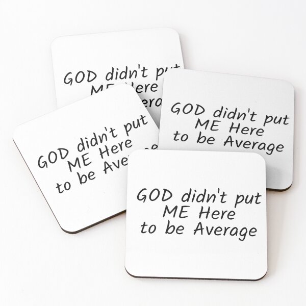 Item preview, "GOD didn't put ME Here to be Average" Phrase designed and sold by kristimb.