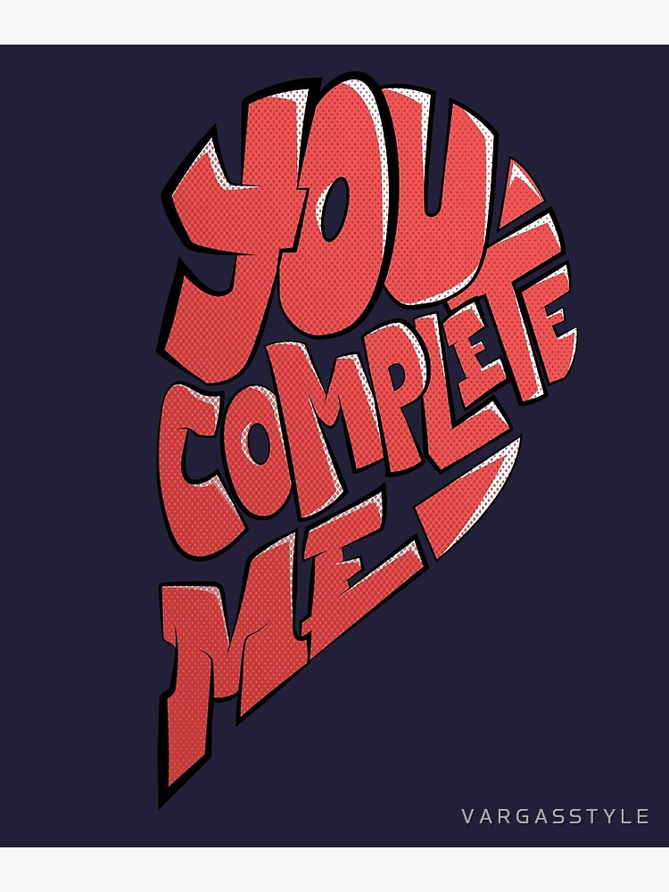 you-complete-me-design-heart-letter-poster-for-sale-by-luisdraw