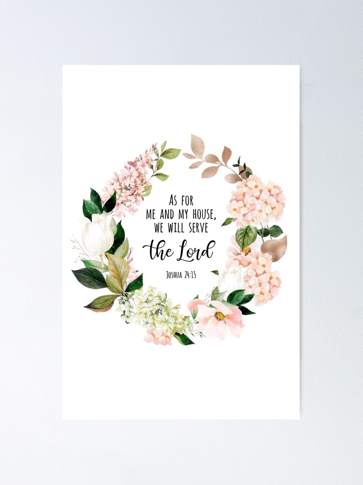 Joshua 24:15 As For Me & My House Joshua 24:15 As For Me & My House