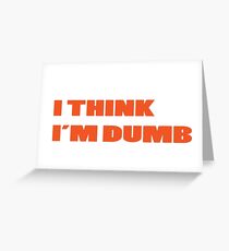 Dumb Stupid Simple Funny Cool Orange Tetx Greeting Card