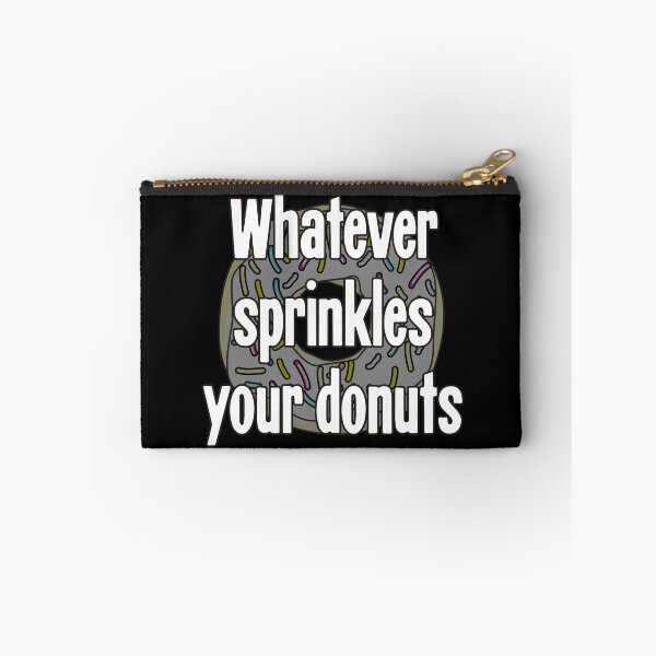 Item preview, Whatever Sprinkles Your Donuts designed and sold by Good-Looking Corpse.