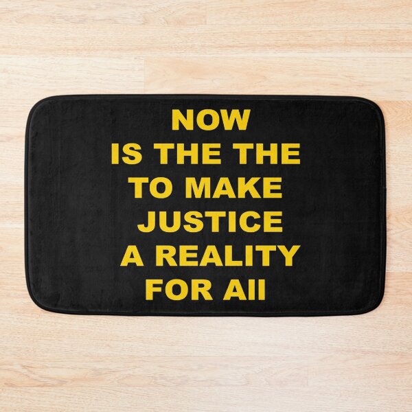 Item preview, Now Is The Time To Make Justice A Reality For All designed and sold by YOUR-LOOK.