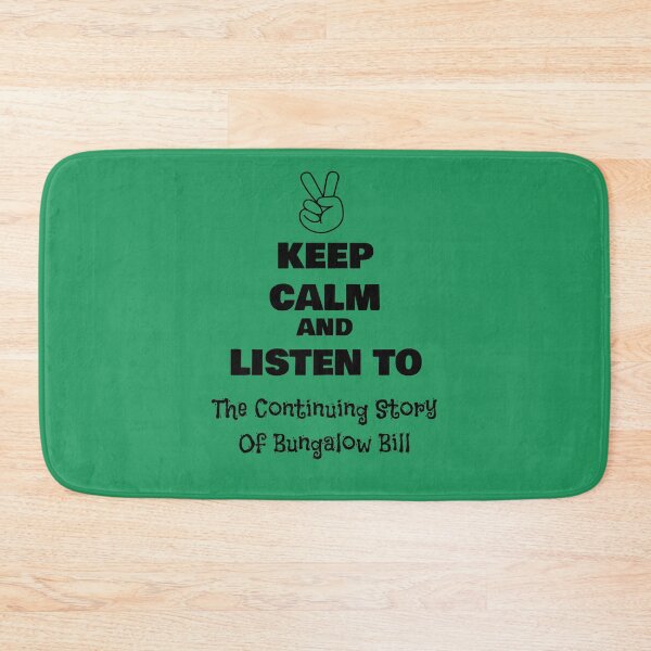 Item preview, Keep Calm and Listen to The Continuing Story Of Bungalow Bill designed and sold by QuotesDogma.