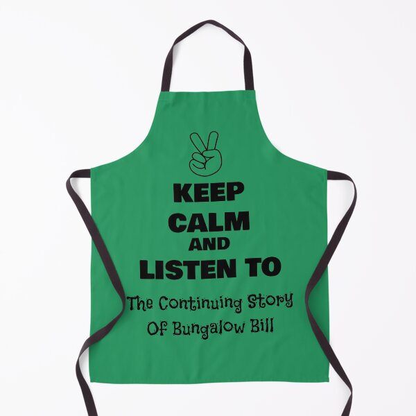 Item preview, Keep Calm and Listen to The Continuing Story Of Bungalow Bill designed and sold by QuotesDogma.