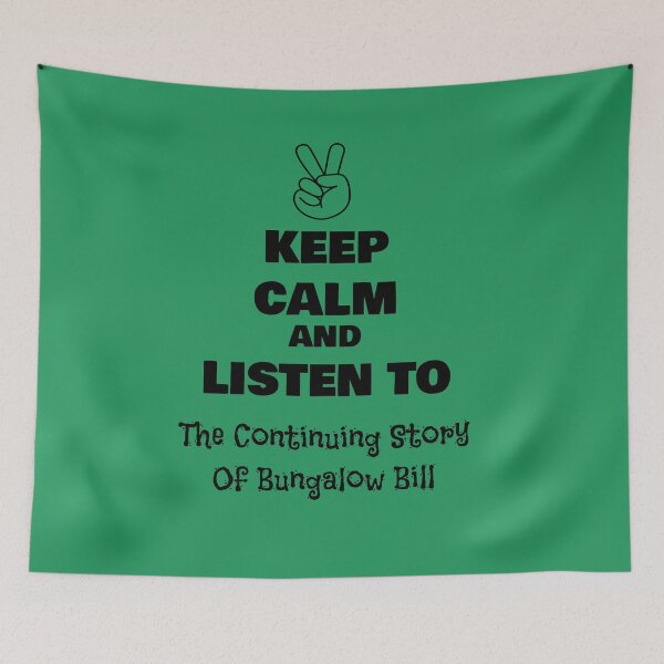 Item preview, Keep Calm and Listen to The Continuing Story Of Bungalow Bill designed and sold by QuotesDogma.