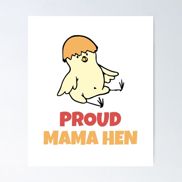 Item preview, Proud Mama Hen designed and sold by Wachi-A.