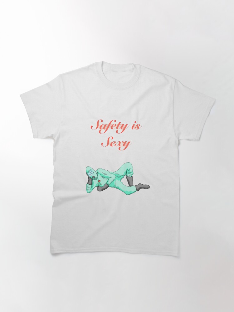Thumbnail 3 of 7, Classic T-Shirt, Safety is Sexy, Nothing Is Sexier Than Safety, Forget Danger, Safety is the New Sexy designed and sold by ahess101.