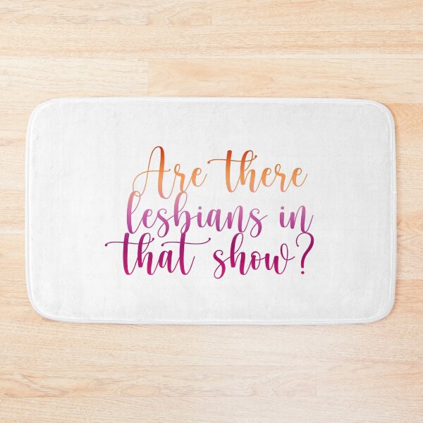 Item preview, Are there lesbians in that show? designed and sold by rissidesigns.