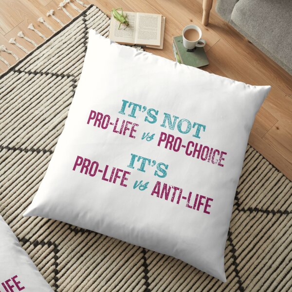 Pro-Life VS. Anti-Life Floor Pillow