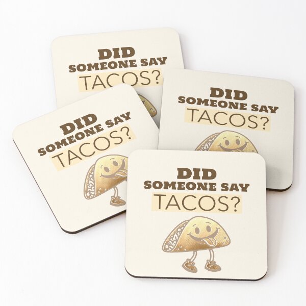 Item preview, Did Someone Say Tacos? Taco Character designed and sold by TrackinDaTrends.