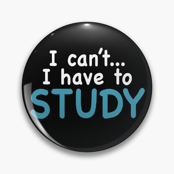 Item preview, I can't I have to study - Exam Study Motivation Design designed and sold by NadyaCC.
