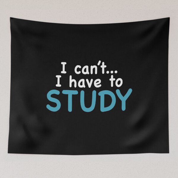 Item preview, I can't I have to study - Exam Study Motivation Design designed and sold by NadyaCC.